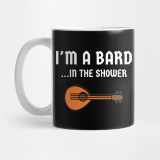 Nerd I'm A Bard In The Shower Mug